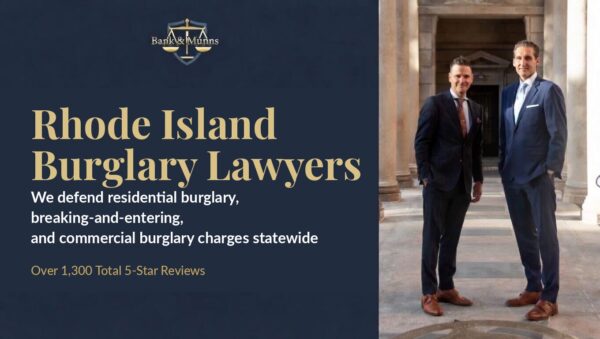 Rhode Island-Burglary Lawyer - Bank&Munns