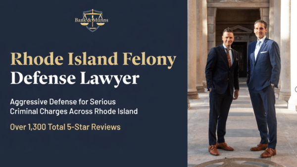 Rhode Island Felony Defense Lawyer - Bank & Munns