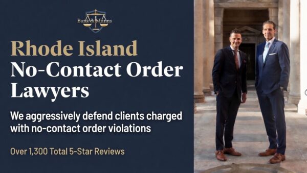 Rhode Island No Contact Order Lawyer - Bank & Munns