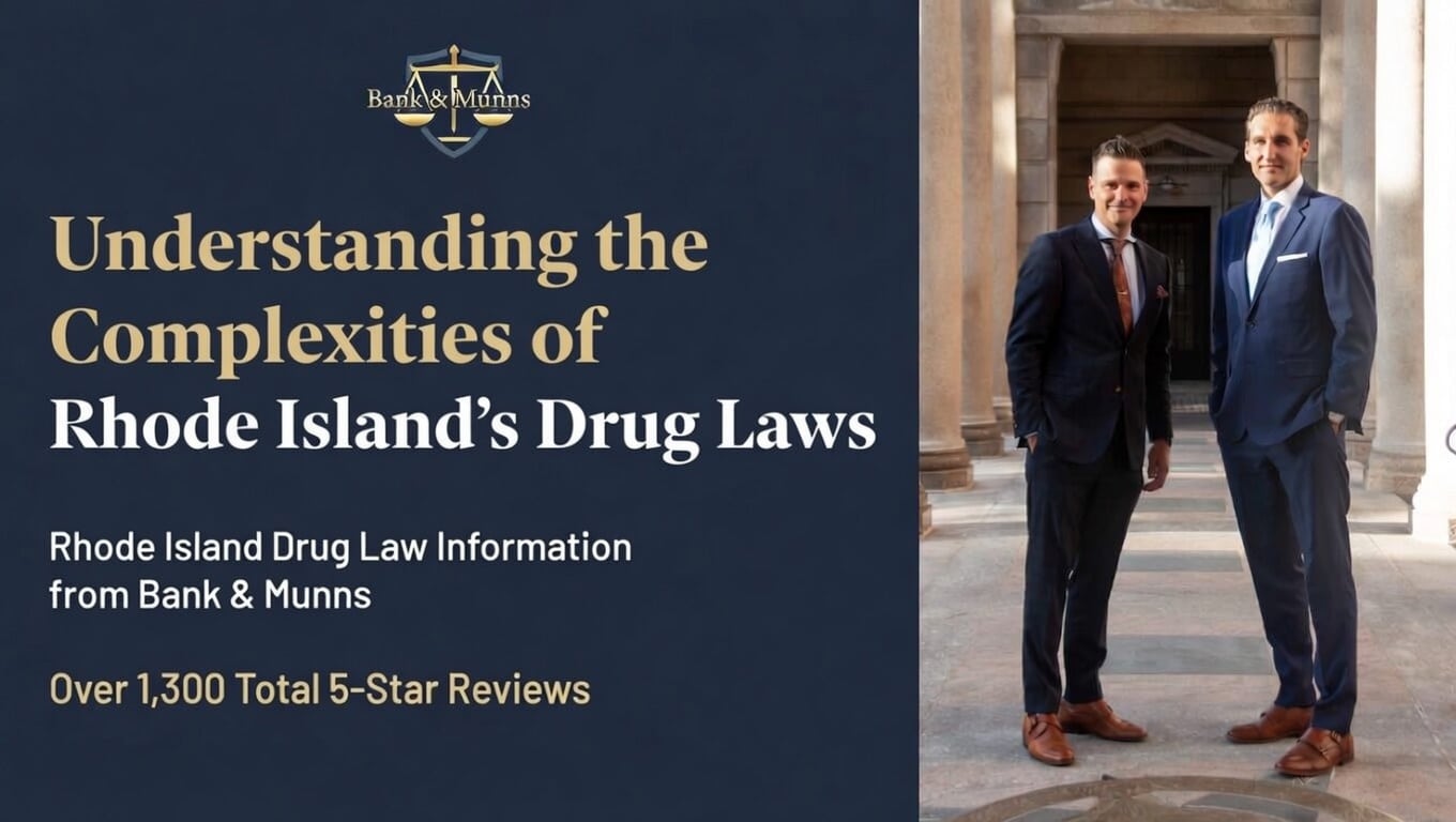 Understanding The Complexities of Rhode Island's Drug Laws - Bank & Munns