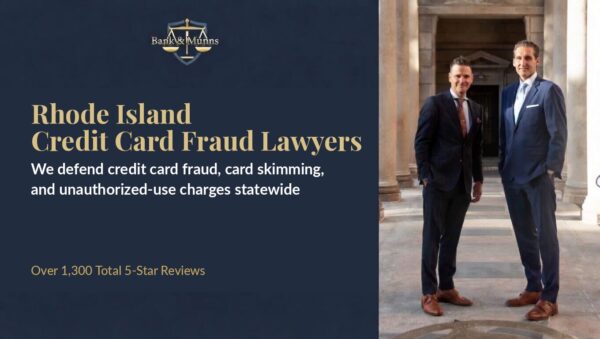 Rhode Island Credit Card Fraud Lawyer-Bank & Munns