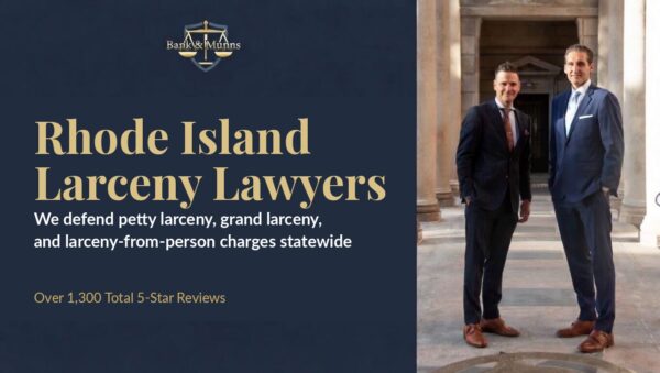 Rhode Island Larceny Lawyer