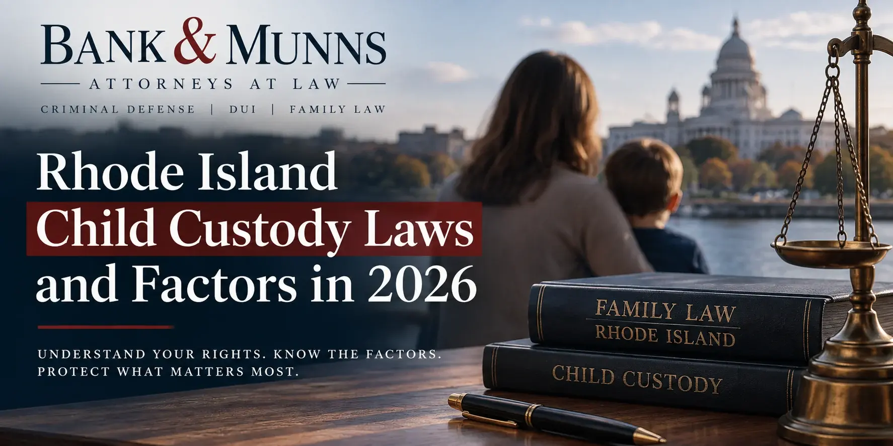 Rhode Island Child Custody Laws and Factors in 2026 - Bank & Munns