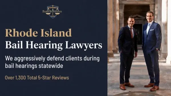 Rhode Island Bail Hearing Lawyer - Bank & Munns