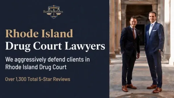 Rhode Island Drug Court Lawyers - Bank & Munns