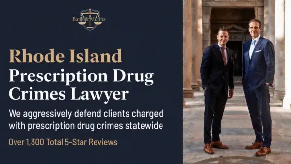Rhode Island Prescription Drug Crimes Lawyer - Bank & Munns